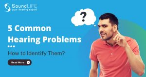5 common hearing problems and how to identify them